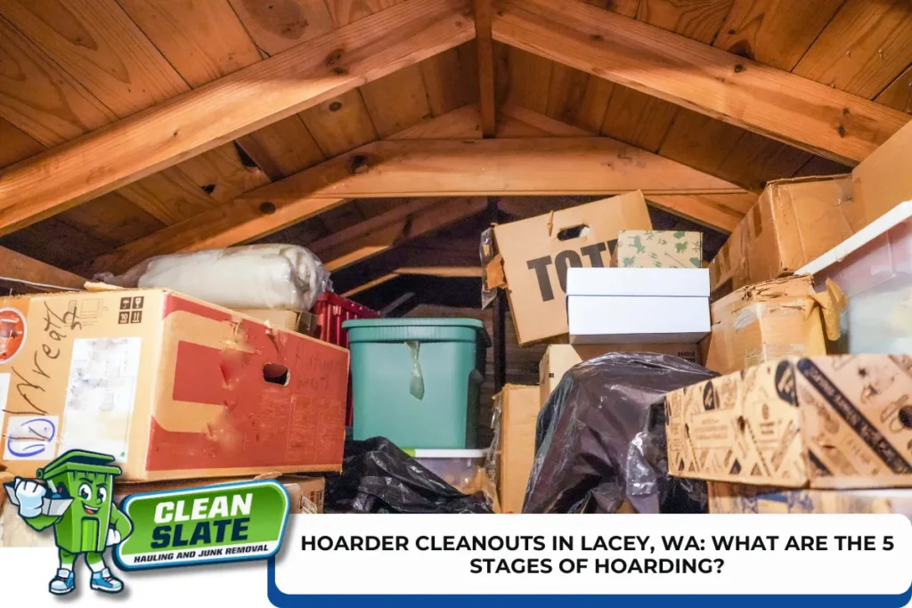 Hoarder Cleanouts in Lacey, WA: What Are the 5 Stages of Hoarding?